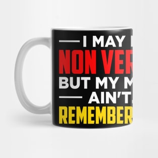 I May Be Non Verbal But My Mama Ain't Remember That Mug